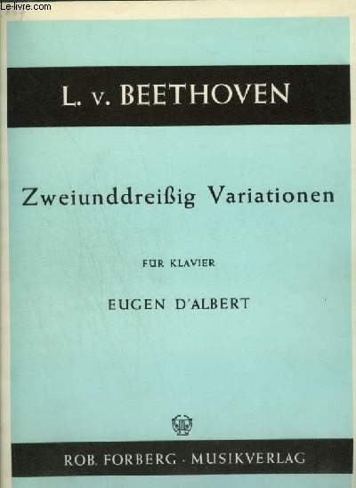 ZWEIUNDDREISSIG VARIATIONEN - FR KLAVIER.