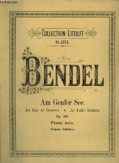 AM GENFER SEE / AU LAC DE GENEVE / AT LAKE LEMAN - OP.139 - PIANO SOLO.