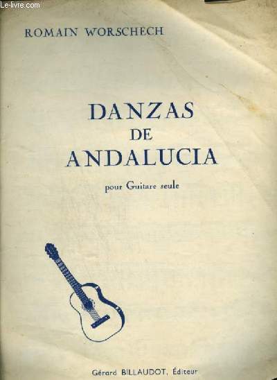 DANZAS DE ANDALUCIA - DANSES D'ANDALOUSIE STYLE FLAMENCO - POUR GUITARE.