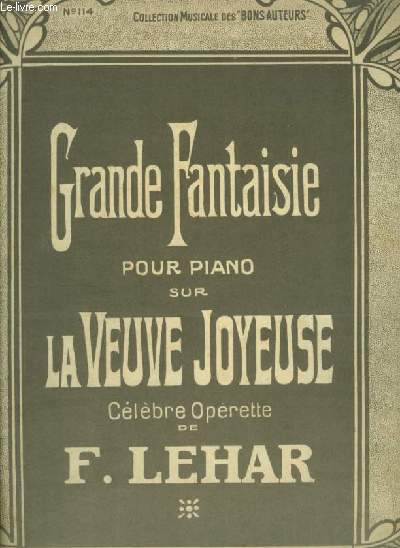 LA VEUVE JOYEUSE - CELEBRE OPERETTE POUR PIANO ET CHANT.