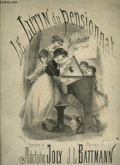 LE LUTIN DU PENSIONNAT - SCENE COMIQUE AVEC PARLE POUR PIANO ET CHANT.