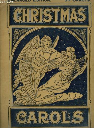 35 CHRISTMAS CAROLS : Christians, Awake + While Shepherds Watch'd + Sing we Merry Christmas + Hark ! The Herald Angels Sing + Angels, from the Realms of Glory + Never Shone a Light so Fair + It came Upon the Midnight Clear...- PIANO + VOICE.