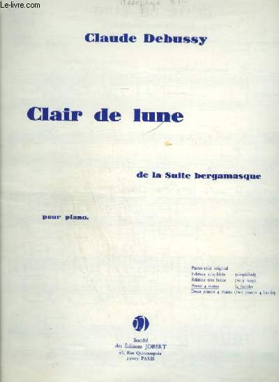 CLAIR DE LUNE - DE LA SUITE BERGAMASQUE POUR PIANO.