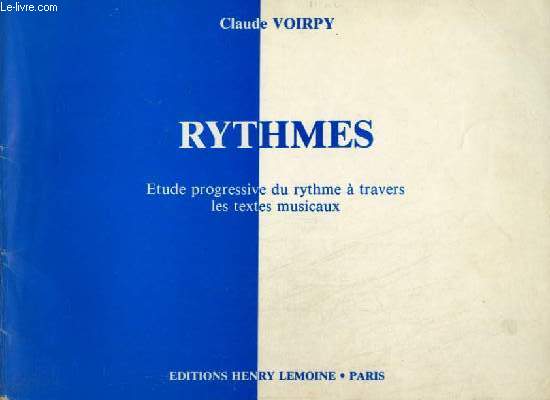 RYTHMES - ETUDE PROGRESSIVE DU RYTHME A TRAVERS LES TEXTES MUSICAUX.