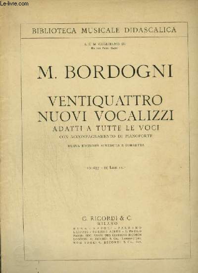 VENTIQUATTRO NUOVI VOCALIZZI - ADATTI A TUTTE LE VOCI CON ACCOMPAGNAMENTO DI PIANOFORTE - N101657 - LIRE 10.