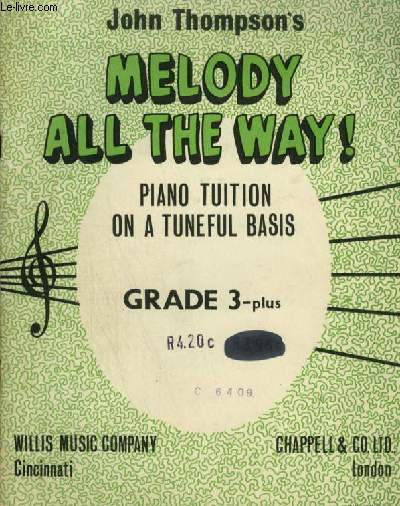 MELODY ALL THE WAY - PIANO TUITION ON A TUNEFUL BASIS - GRADE 3 - PLUS : Plantation Memories + Columbine's Lament + Prelude in C # minor + The Enchanted Harp + Swing Low, Sweet Chariot + The Cuckoo + Cieliro Lindo + Prelude in C minor + Moonlight Sonata..