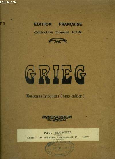 MORCEAUX LYRIQUES - 3 CAHIER : LE PAPILLON + LE VOYAGEUR SOLITAIRE + DANS MON PAYS + L'OISILLON + POEME EROTIQUE + AU PRINTEMPS - OP.46 - POUR PIANO.