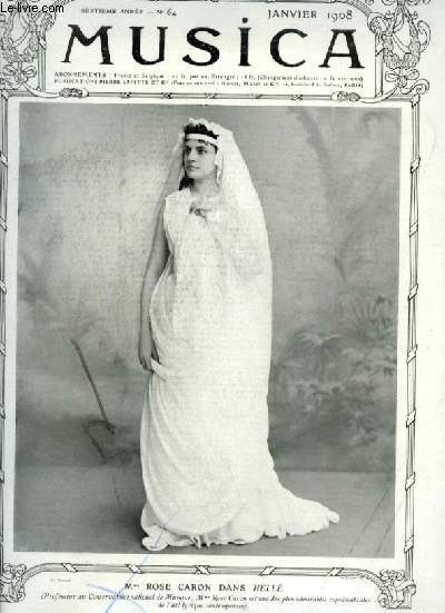 MUSICA - N64 : JANVIER 1908 - Les cantatrices contemporaines + Lucienne Brval et Rose Caron + Graldine Farrar + Marguerite de Nuovina + Mary Garden + Emma Calv + Marguerite Carr et Claire Frich + Marie Delna + Felia Litvinne + Georgette Leblanc...