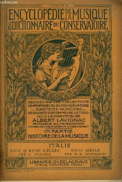 ENCYCLOPEDIE DE LA MUSIQUE & DICTIONNAIRE DU CONSERVATOIRE - PREMIERE PARTIE : HISTOIRE DE LA MUSIQUE - FASCICULE 26 : ITALIE - XVII ET XVIII SIECLE + XVIII SIECLE (1725 A 1792) PAR M.-A. SOFFREDINI + LA MUSIQUE SYMPHONIQUE ET LA MUSIQUE DE CHAMBRE.