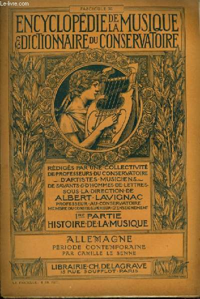 ENCYCLOPEDIE DE LA MUSIQUE & DICTIONNAIRE DU CONSERVATOIRE - PREMIERE PARTIE : HISTOIRE DE LA MUSIQUE - FASCICULE 36 : ALLEMAGNE - PERIODE CONTEMPORAINE - Lohengrin + Les matres chanteurs de Nuremberg + Tristan et Iseult + L'anneau de Nibelung...