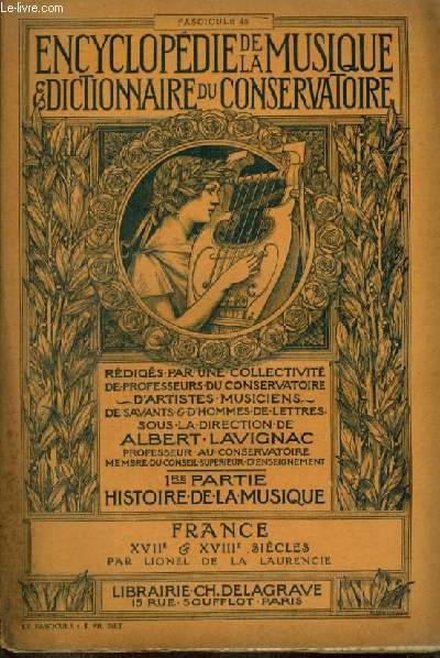 ENCYCLOPEDIE DE LA MUSIQUE & DICTIONNAIRE DU CONSERVATOIRE - PREMIERE PARTIE : HISTOIRE DE LA MUSIQUE - FASCICULE 45 : FRANCE - XVII ET XVIII SIECLES + GLUCK ET SA REFORME DRAMATIQUE.