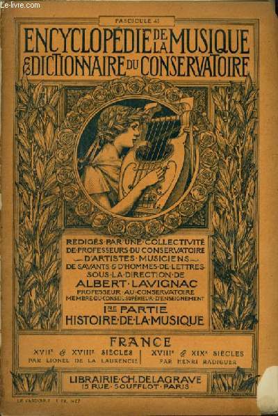 ENCYCLOPEDIE DE LA MUSIQUE & DICTIONNAIRE DU CONSERVATOIRE - PREMIERE PARTIE : HISTOIRE DE LA MUSIQUE - FASCICULE 49 : FRANCE - XVII ET XVIII SIECLES + LA MUSIQUE FRANCAISE DE 1789 A 1815 PAR HENRI RADIGUER.