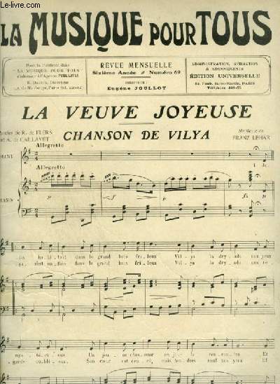 LA MUSIQUE POUR TOUS - SIXIEME ANNEE N69 : LA VEUVE JOYAUSE : CHANSON DE VILYA + RECIT DE DANILO + DUO DU CAVALIER + MARCHE DE MAXIM'S + ROMANCE DE CAMILLE - POUR PIANO OU PIANO/CHANT AVEC PAROLES.