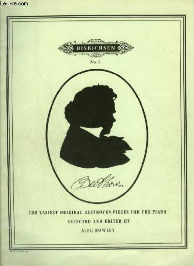 THE EASIEST ORIGINAL PIECES FOR THE PIANO - N1 : FOUR COUNTRY DANCES + THREE MINUETS + ADAGIO, FROM TH SONATINA IN C MAJOR + ALLEGRETTO, OP.33 N3 + BAGATELLES, FROM OP.119 + VARIATIONS ON 