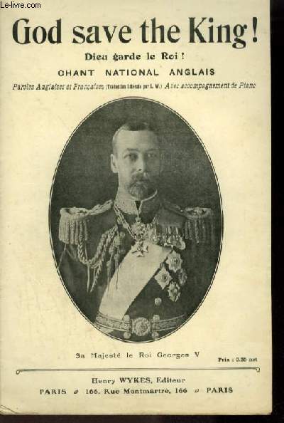 GOD SAVE THE KING ! / DIEU GARDE LE ROI ! - CHANT NATIONAL ANGLAIS POUR PIANO ET CHANT AVEC PAROLES ANGLAISES ET FRANCAISES.