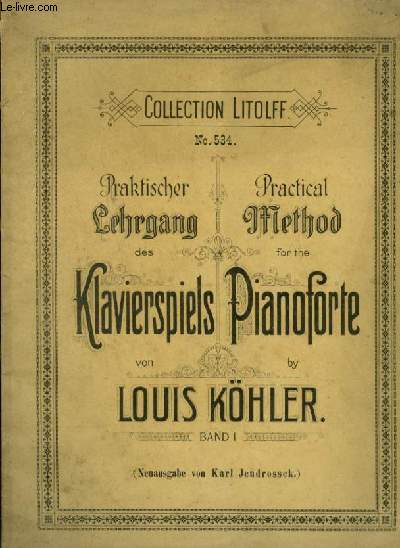 PRAKTISCHER LEHRGANG / PRACTICAL METHOD - KLAVIERSPIELS PIANOFORTE - BAND 1.
