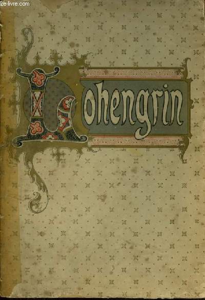 LOHENGRIN - OPERA EN 3 ACTES ET 4 TABLEAUX - PIANO ET CHANT AVEC PAROLES.