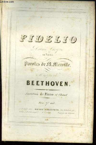 FIDELIO - DRAME LYRIQUE EN 3 ACTES - POUR PIANO ET CHANT AVEC PAROLES.