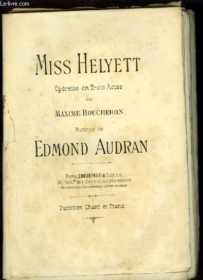 MISS HELYETT - OPERETTE EN 3 ACTES - POUR CHANT ET PIANO.