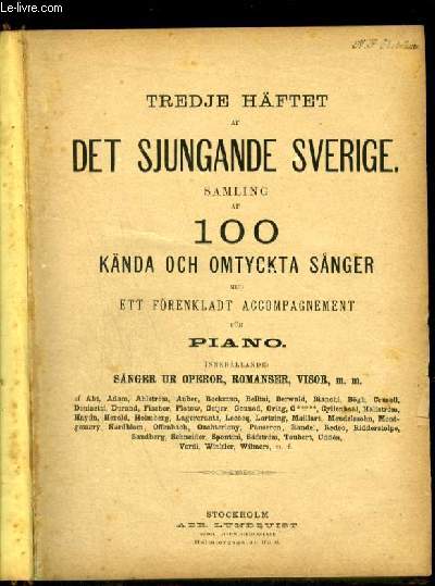 TREDJE HAFTET DET SJUNGANDE SVERIGE - SAMLING AF 100 KANDA OCH OMTYCKTA SANGER ED ETT FORENKLADT ACCOMPAGNEMENT FOR PIANO.