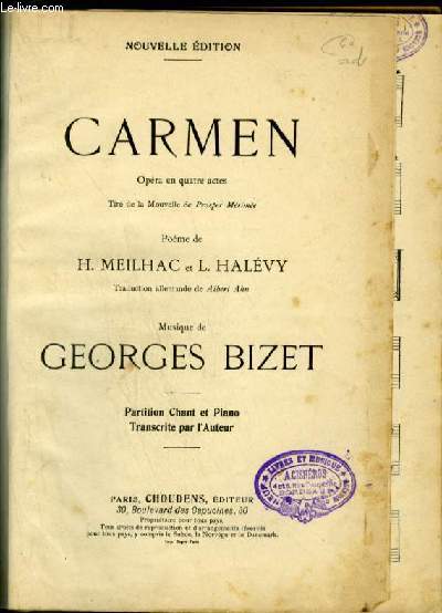 CARMEN - OPERA EN 4 ACTES - TIRE DE LA MOUVELLE DE PROSPER MERIMEE - PARTITION CHANT ET PIANO.