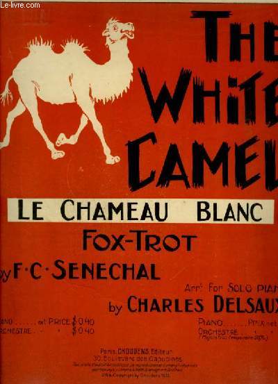 THE WHITE CAMEL / LE CHAMEAU BLANC - FOX TROT POUR PIANO. - DELSAUX CHARLES /... - Afbeelding 1 van 1