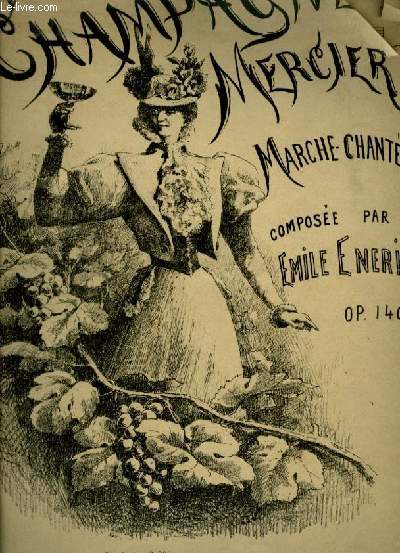 CHAMPAGNE MERCIER - CHANSON-MARCHE POUR PIANO OU CONDUCTEUR EN UT - OP.140.