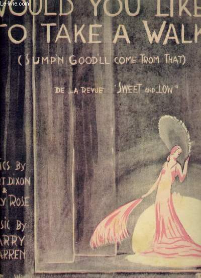 WOULD YOU LIKE TO TAKE A WALK - SUMP'N GOOD'LL COME FROM THAT - POUR PIANO ET CHANT AVEC PAROLES ANGLAISES.
