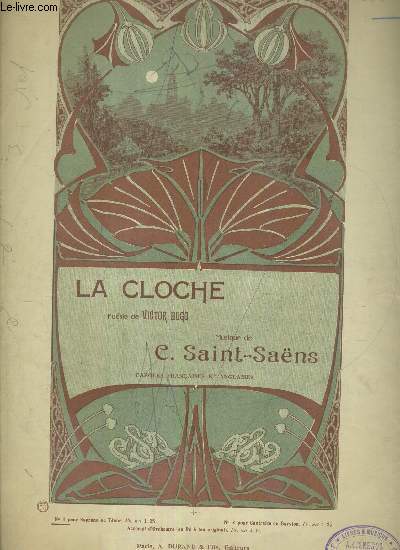 LA CLOCHE : THE BELL, POESIE DE VICTOR HUGO - TRADUCTION ANGLAISE DE F. BONNER - N1 SOPRANO OU TENOR - A MADAME PAULINE VIARDOT.