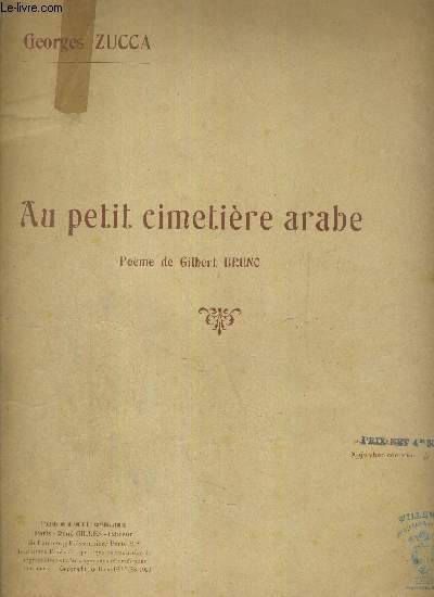 AU PETIT CIMETIERE ARABE - POEME DE GILBERT BRUNO - A MADEMOISELLE ANDREE MOREAU DU TRIANON LYRIQUE.