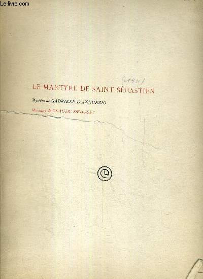 LE MARTYRE DE SAINT SEBASTIEN - MYSTERE EN CINQ ACTES