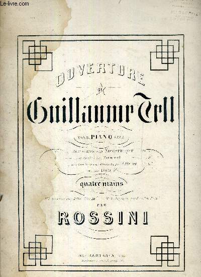 OUVERTURE DE GUILLAUME TELL POUR PIANO SEUL - QUATRE MAINS