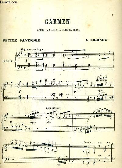 PETITE FANTAISIE / CARMEN - OPERA EN 4 ACTES DE GEORGES BIZET