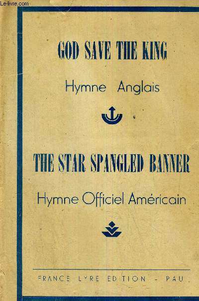 THE STAR SPANGLED BANNER - HYMNE OFFICIEL AMERICAIN - GOD SAVE THE KING - HYMNE ANGLAIS