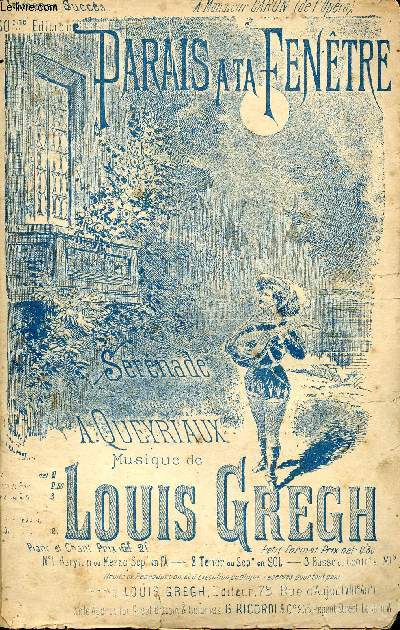 PARAIS A TA FENETRE - SERENADE - A MONSIEUR CARON DE L'OPERA