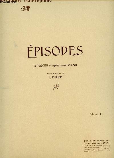 EPISODES - 12 PIECES SIMPLES POUR PIANO - CHANSON - MOMENT MUSICAL - HUMORESQUE - FEUILLET D'ALBUM - SCHERZANDO - BERCEUSE GEORGIENNE - DANSE LENTE ARMENIENNE - PAPILLON - JEUX - PETITE GAVOTTE - FANTOCHE - CAPRICCIO