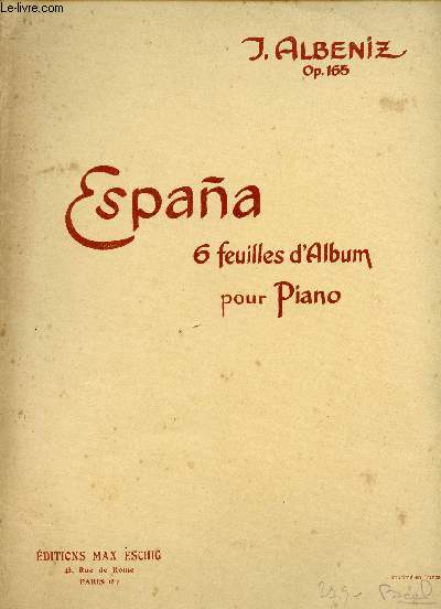 ESPANA - 6 FEUILLES D4ALBUM POUR PIANO - OP165 - PRELUDE - TANGO - MALAGUENA - SERENATA - CAPRICHO CATALAN - ZORTZICO
