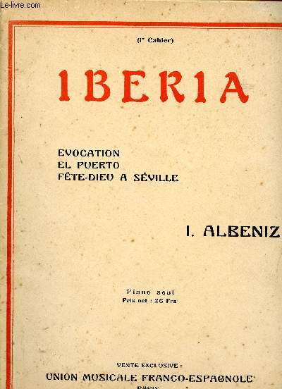 IBERIA - 1ER CAHIER - EVOCATION - EL PUERTO - FETE-DIEU A SEVILLE