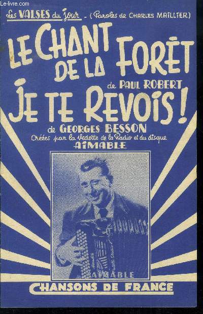 Le chant de la fort / Je te revois !
