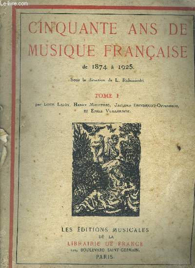 Cinquante ans de musique franaise de 1874  1925 Tome I
