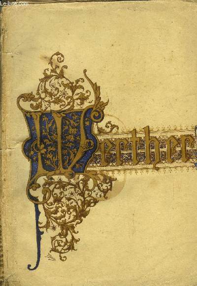 Werther, drame lyrique en quatre actes et cinq tableaux, partition piano et chant