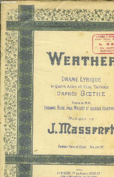 Werther drame lyrique en quatre actes et cinq tableaux d'aprs Goethe,