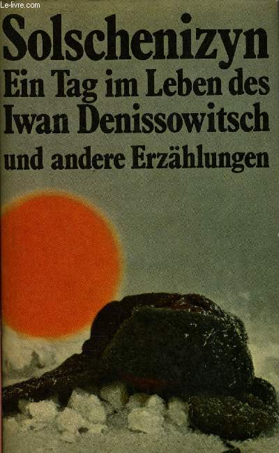 EIN TAG IM LEBEN DES IWAN DENISSOWITSCH UND ANDERE ERZHLUNGEN