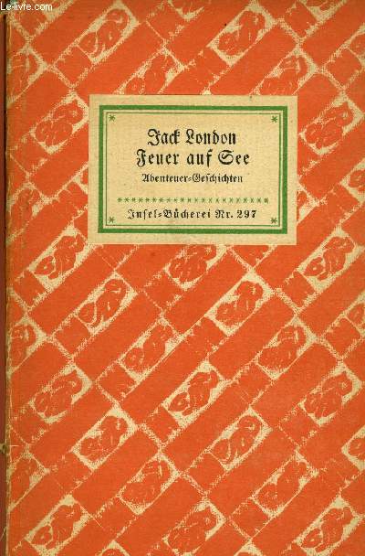 FEUER AUF SEE, GESCHICHTEN AUS DER SDSEE UND AUS DEN WLDERN DES NORDENS