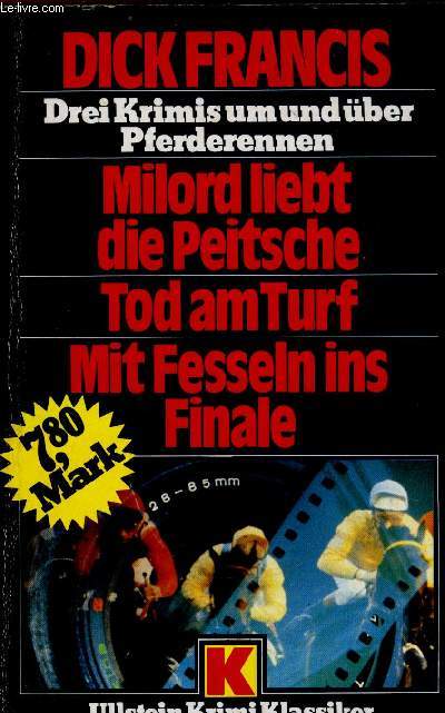 MILORD LIEBT DIE PEITSCHE / TOD AM TURF / MIT FESSELN INS FINALE