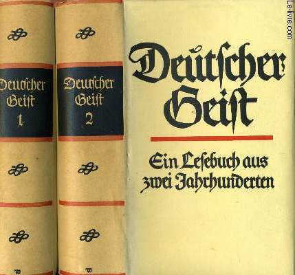 DEUTSCHER GEIST - EIN LESEBUCH AUS ZWEI JAHRHUNDERTEN, ERSTER UND ZWEITER BAND