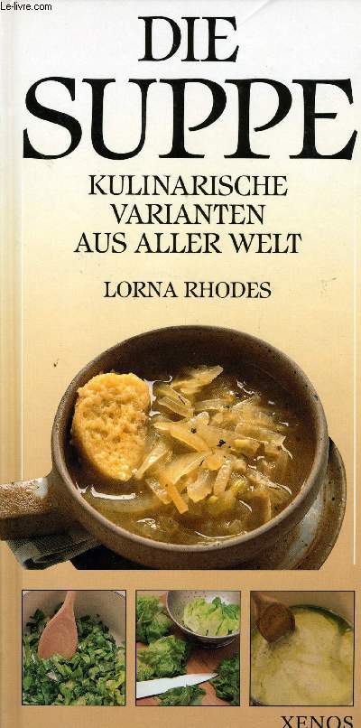 DIE SUPPE, KULINARISCHE VARIANTEN AUS ALLER WELT