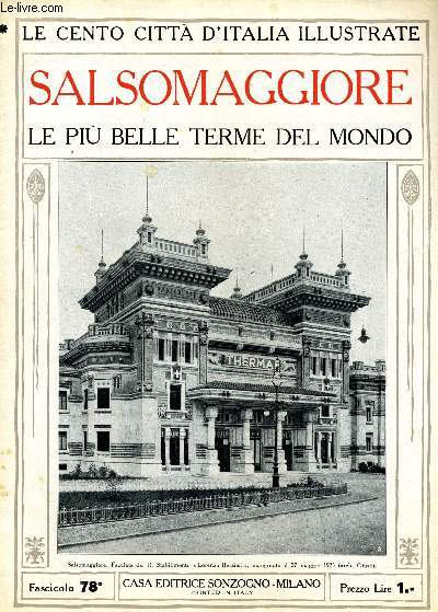 LE CENTO CITTA D'ITALIA ILLUSTRATE - SALSOMAGGIORE, LE PIU BELLE TERME DEL MONDO