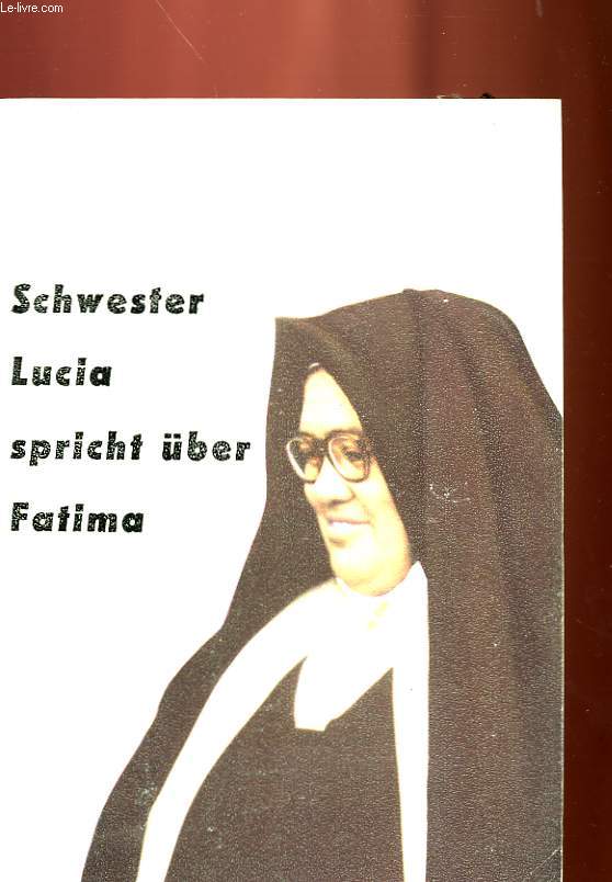 SCHWESTER LUCIA SPRICHT BER FATIMA