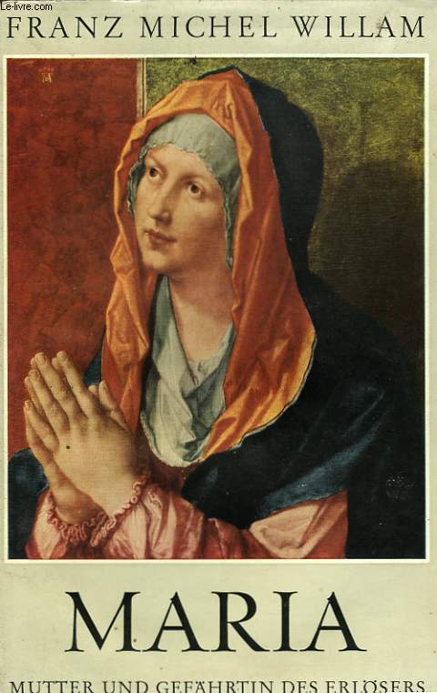 MARIA, MUTTER UND GEFHRTIN DES ERLSERS